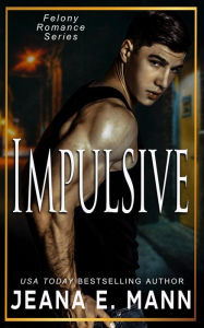 Title: Impulsive, Author: Jeana E. Mann