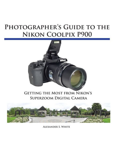 Photographer's Guide to the Nikon Coolpix P900