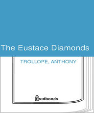 Title: The Eustace Diamonds, Author: Anthony Trollope