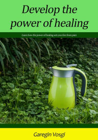 Title: Develop the power of healing, Author: Garegin Vosgi