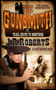 Title: Trail Drive to Montana, Author: J. R. Roberts
