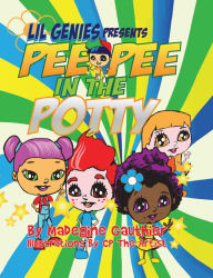 Title: Lil Genies Presents Pee Pee in the Potty, Author: Madegine Gauthier