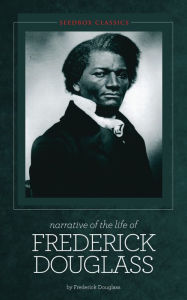 Title: Narrative of the Life of Frederick Douglass / An American Slave, Author: Frederick Douglass