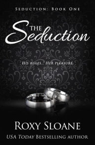 Title: The Seduction, Author: Roxy Sloane