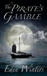 Title: The Pirate's Gamble, Author: Eden Winters