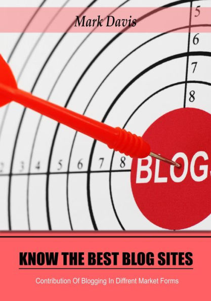 Know The Best Blog Sites