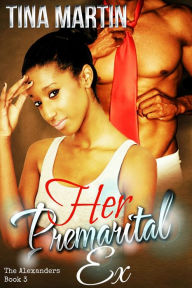 Title: Her Premarital Ex, Author: Tina Martin
