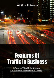 Title: Features Of Traffic In Business, Author: Winifred Robinson