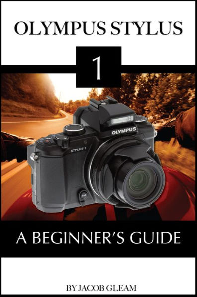 Olympus Stylus 1: A Beginnerr