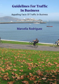 Title: Guidelines For Traffic In Business, Author: Marcella Rodriguez