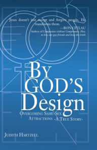 Title: By God's Design: Overcoming Same Sex Attraction - A True Story, Author: Judith Hartzell