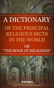 Title: A Dictionary of the Principle Religious Sects in the World, Author: Delmarva Publications