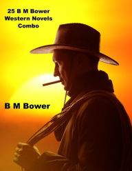 Title: 25 B M Bower Western Novels Combo, Author: B M Bower