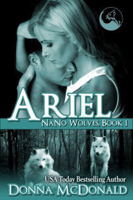 Title: Ariel: Nano Wolves 1, Author: Donna McDonald