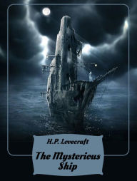 Title: The Mysterious Ship, Author: H. P. Lovecraft