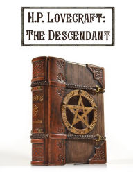 Title: The Descendant, Author: H. P. Lovecraft