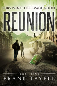 Title: Surviving The Evacuation, Book 5: Reunion, Author: Frank Tayell