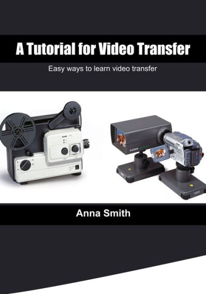A tutorial for video transfer: Easy ways to learn video transfer