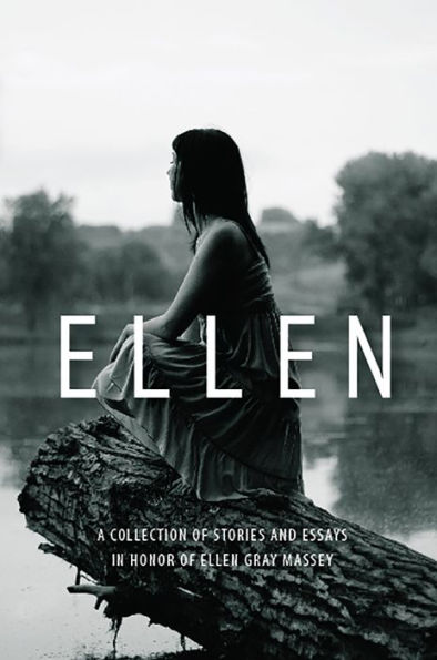 Ellen: A Collection of Stories and Essays