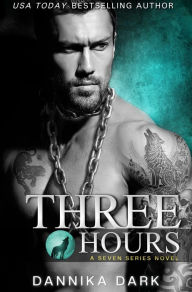 Title: Three Hours (Seven Series #5), Author: Dannika Dark