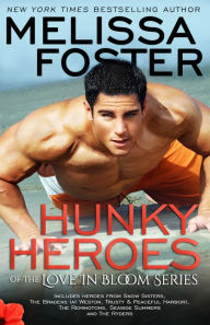 Title: Hunky Heroes of the Love in Bloom Series, Author: Melissa Foster