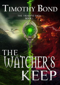 Title: The Watcher's Keep: An Epic Fantasy, Author: Timothy Bond