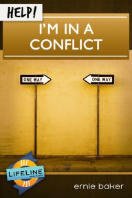 Title: Help! I'm in a Conflict, Author: Ernie Baker
