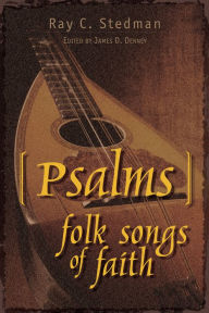 Title: Psalms: Folk Songs of Faith, Author: Ray C. Stedman