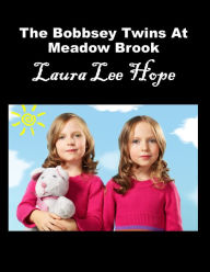 Title: The Bobbsey Twins at Meadow Brook, Author: Laura Lee Hope