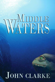Title: Middle Waters, Author: John Clarke