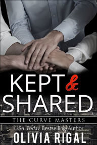 Title: Kept and Shared, Author: Olivia Rigal