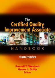 Title: The Certified Quality Improvement Associate Handbook, Third Edition, Author: Russell T. Westcott