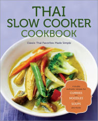 Title: Thai Slow Cooker Cookbook: Classic Thai Favorites Made Simple, Author: Rockridge Press