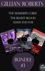 Title: The Amanda Pepper Mysteries, Bundle #3: The Mummer's Curse; The Bluest Blood; and Adam and Evil, Author: Gillian Roberts