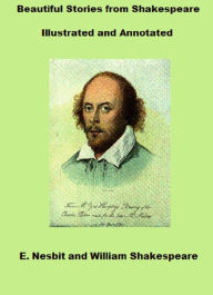 Title: Beautiful Stories from Shakespeare (Illustrated and Annotated), Author: Edith Nesbit