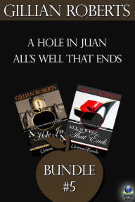 Title: The Amanda Pepper Mysteries, Bundle #5: A Hole in Juan and All's Well that Ends, Author: Gillian Roberts