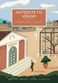 Title: Antidote to Venom, Author: Freeman Wills Crofts