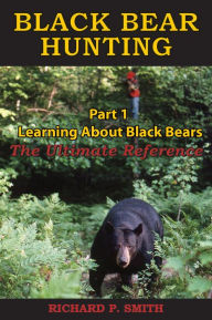 Title: Black Bear Hunting: Part 1, Author: Richard P. Smith