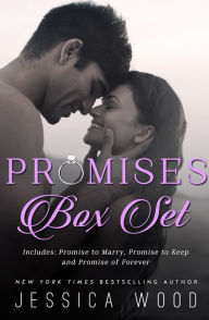 Title: Promises Series: Complete Box Set (Promise to Marry, Promise to Keep, Promise of Forever), Author: Jessica Wood