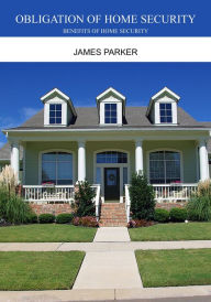 Title: OBLIGATION OF HOME SECURITY, Author: James Parker