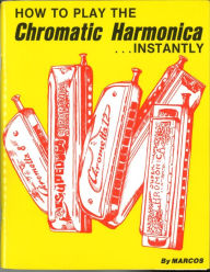 Title: How to Play Chromatic Harmonica, Author: Marcos Habif