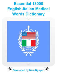 Title: Essential 18000 English-Italian Medical Words, Author: Nam Nguyen