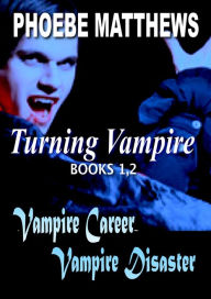 Title: Turning Vampire 1,2, Author: Phoebe Matthews