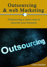 Title: Outsourcing & web Marketing, Author: Chris Buttler