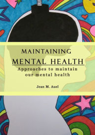 Title: Maintaining Mental Health, Author: Jean M. Auel