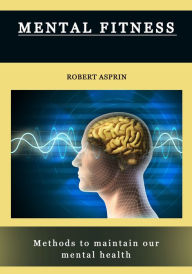 Title: Mental Fitness, Author: Robert Asprin
