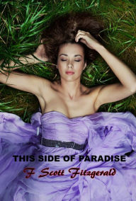 Title: This Side of Paradise, The Original Novel, Author: F. Scott Fitzgerald