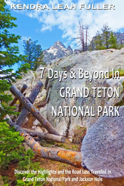 7 Days & Beyond In Grand Teton National Park
