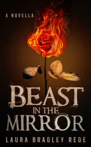 Title: Beast in the Mirror, Author: Laura Bradley Rede