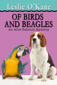 Title: Of Birds and Beagles, Author: Leslie O'Kane